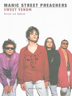 Manic Street Preachers: Sweet Venom by Martin Clarke