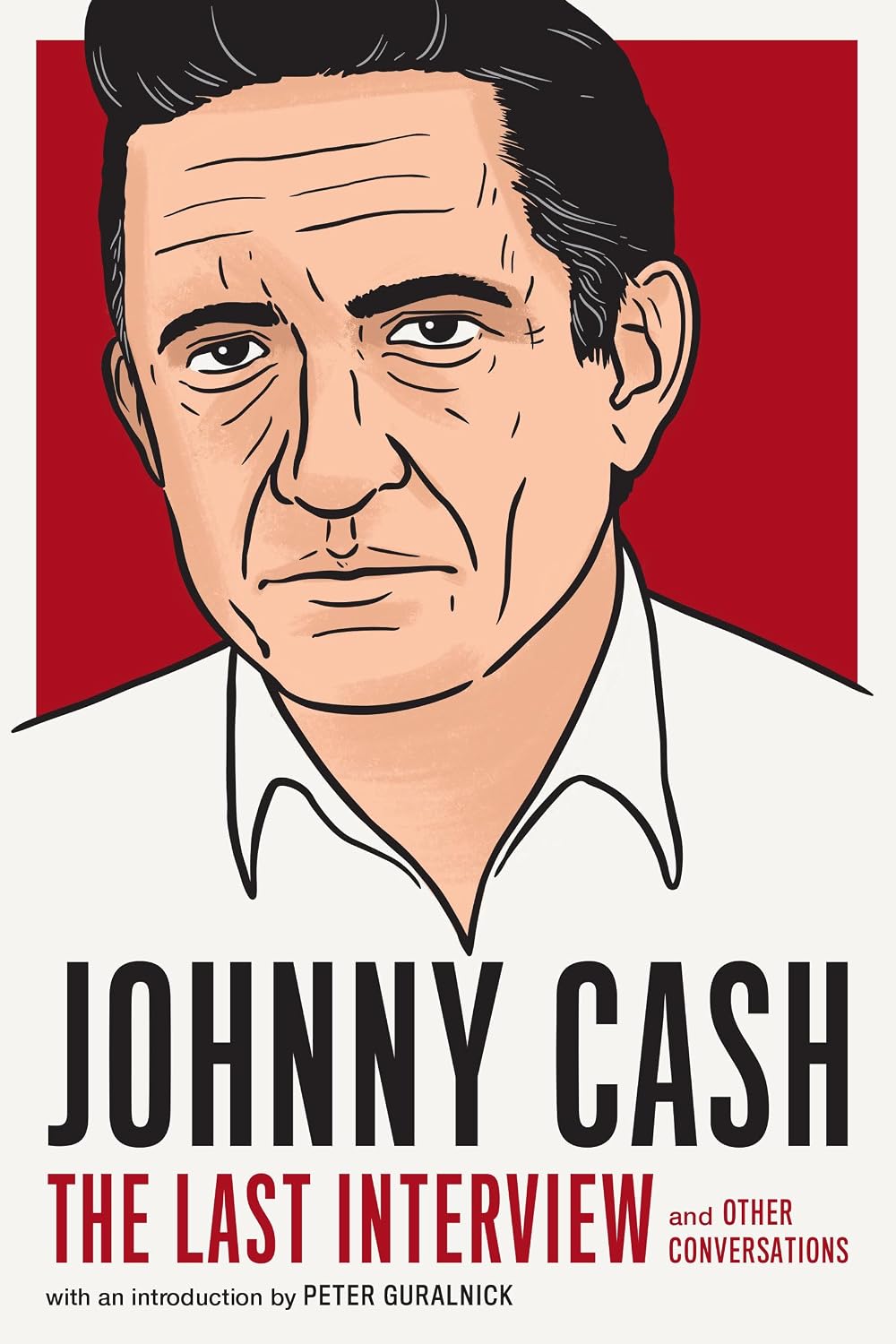 Johnny Cash: The Last Interview and Other Conversations by Johnny Cash