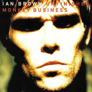 Ian Brown - Unfinished Monkey Business - LP