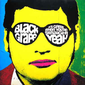 Black Grape - It's Great When You're Straight...Yeah - LP